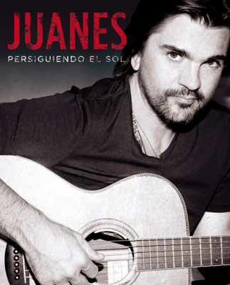 Juanes - Persiguiendo el sol de la editorial Penguin